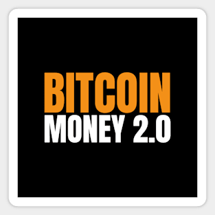 Bitcoin is Money 2.0 Cryptocurrency BTC Hodler Magnet